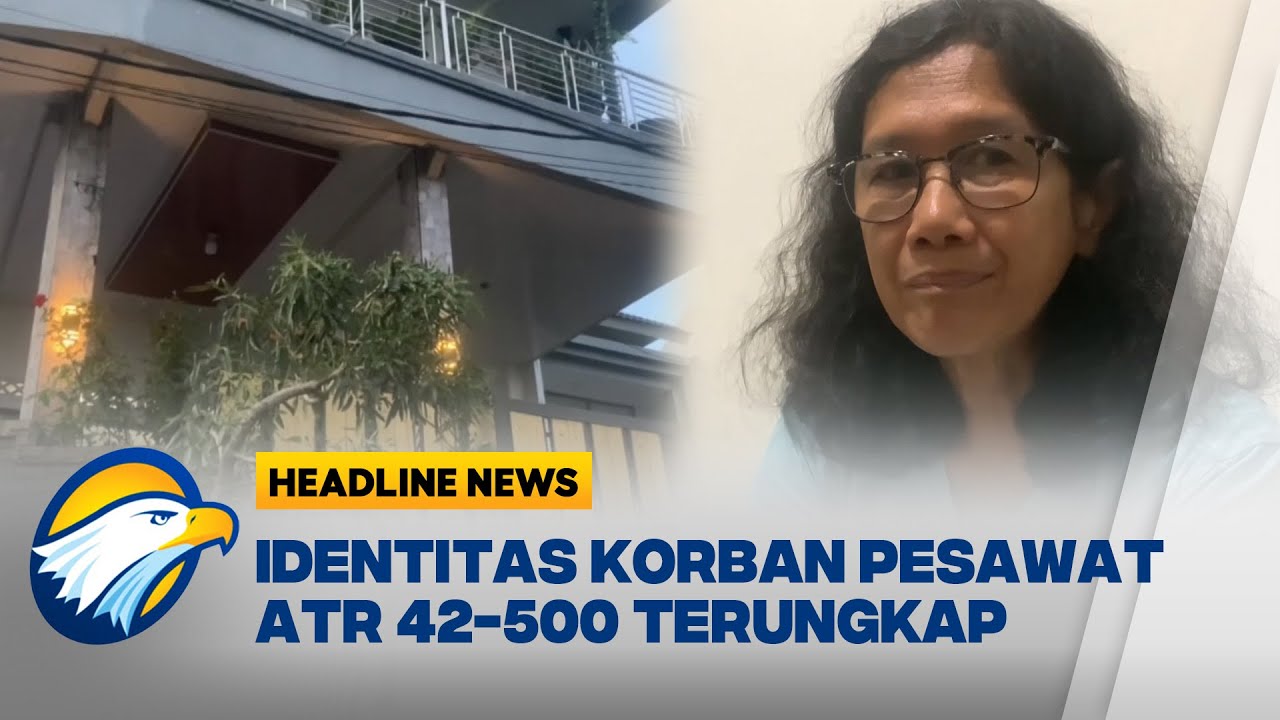[HEADLINE NEWS 19/01] Pramugari Pesawat ATR 42-500 Korban Kecelakaan Pesawat