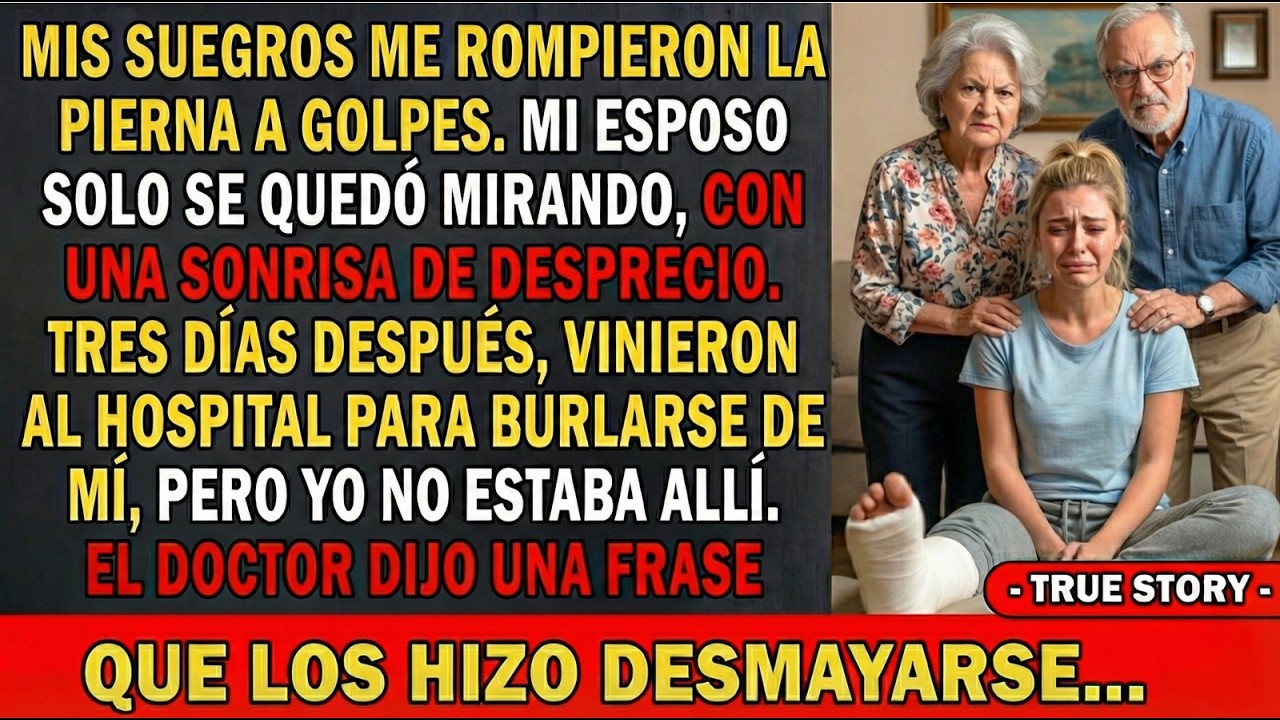 😱Mis Suegros Me Rompieron La Pierna🦵 3 Días Después🏥 Vinieron Para Burlarse De Mí🤫 Pero...