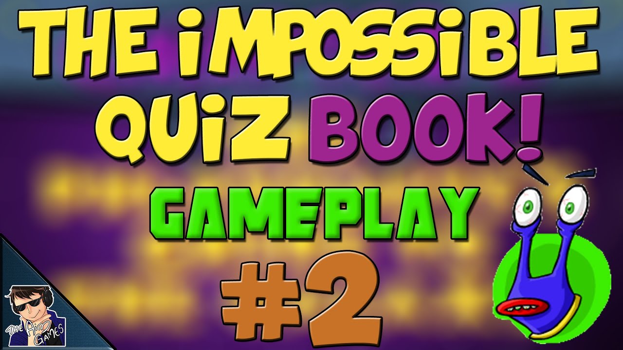 The Impossible Quiz Book Gameplay - Let's Play - #2 (It gets HARDER!) - [Walkthrough / Playthrough]