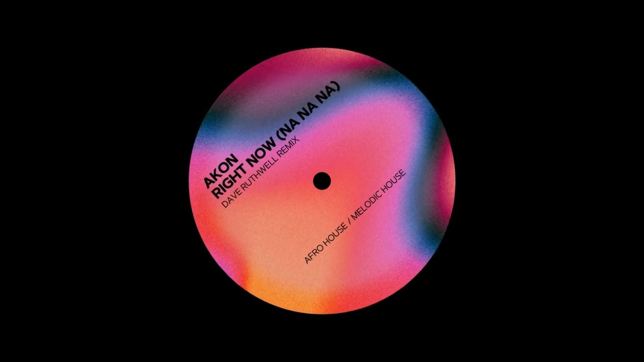 Akon - Right Now (Na Na Na) (Dave Ruthwell Afro House Remix) [FREE DOWNLOAD]