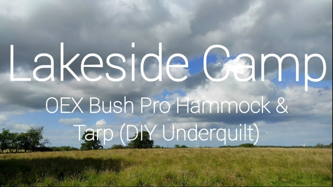 Lakeside Hammock Camp (July 2023) OEX Bush Pro Hammock & Tarp, and DIY Underquilt