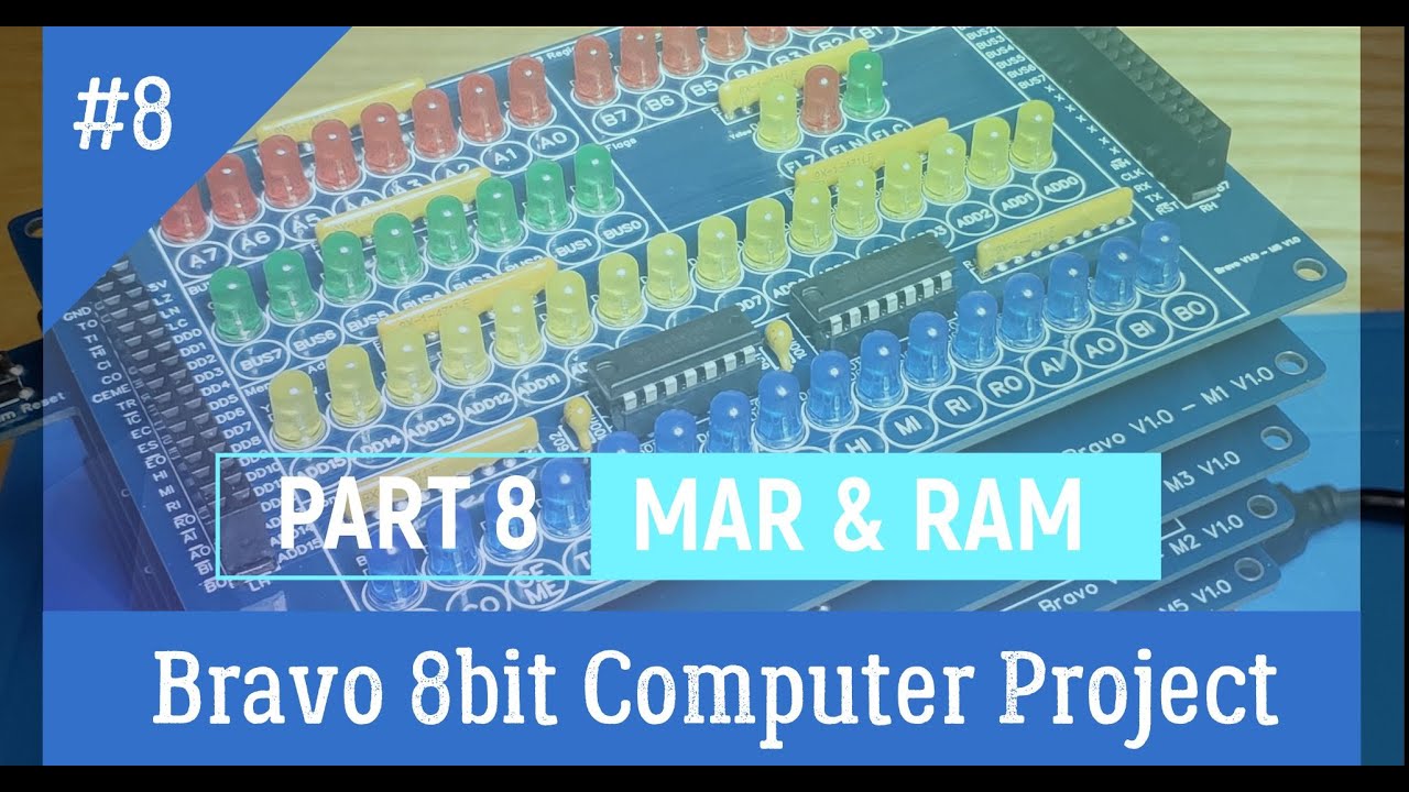 Bravo 8bit computer-Part 8- MAR & RAM, inspired by Minimal Project and Ben Eater's 8bit computer