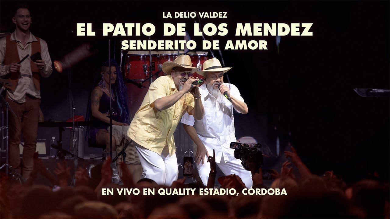 El Patio de los Mendez - Senderito de Amor - La Delio Valdez (En Vivo En Quality Estadio Córdoba)