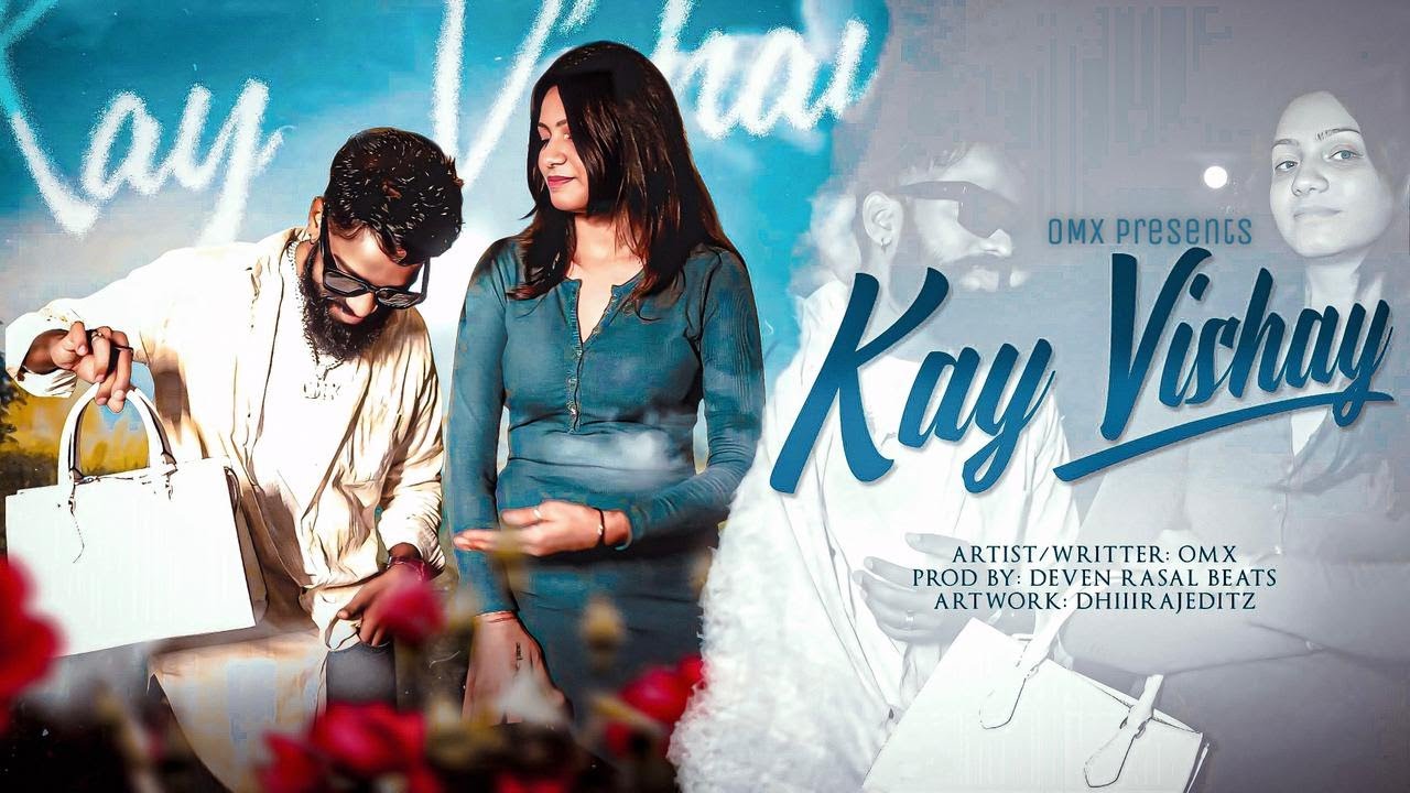OMX - KAY VISHAY | PROD BY. DEVEN RASAL | OFFICIAL MUSIC VIDEO| MOHABBATEIN EP