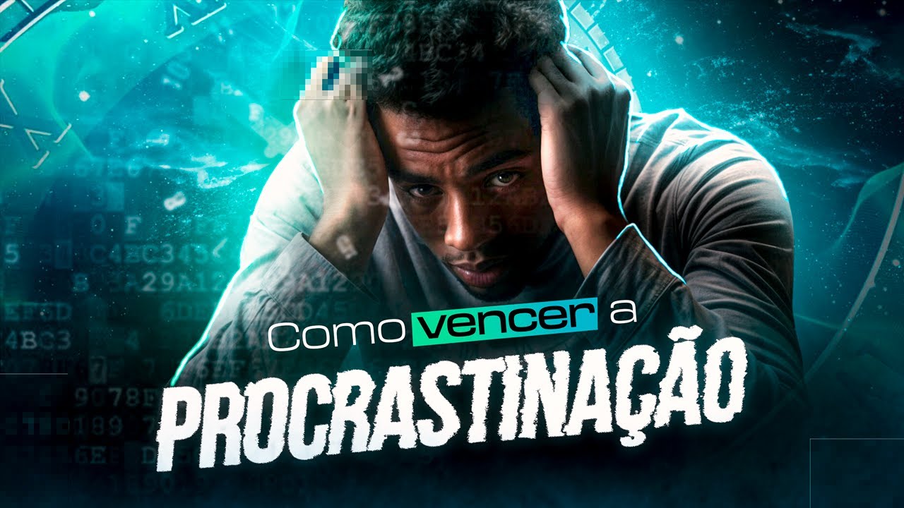 Como VENCER a PROCRASTINAÇÃO