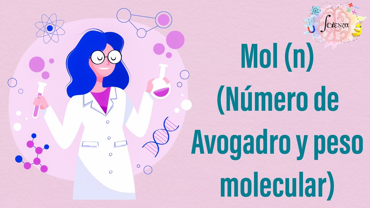 Mol (n) (Número de Avogadro y peso molecular)