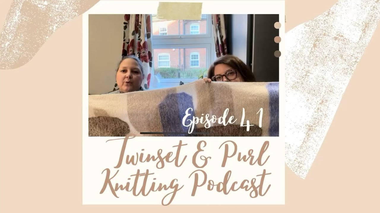 Twinset & Purl Knitting Podcast- Episode 41: The One With Rachel’s Gorgeous Cecil Shawl