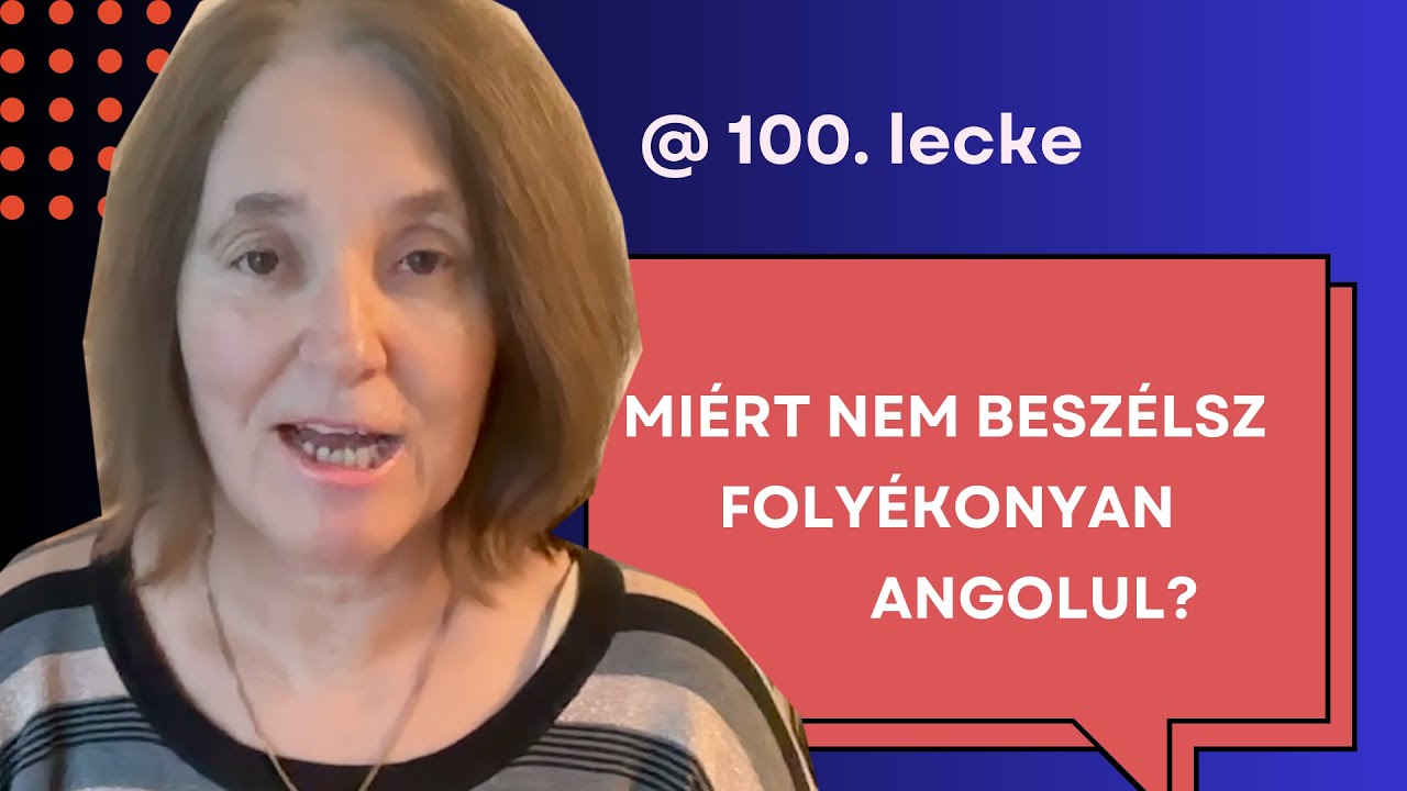 100. lecke | 👉 8 év orosz, 7 év francia- és 6 év spanyoltanulás után sem beszélek ezeken a nyelveken