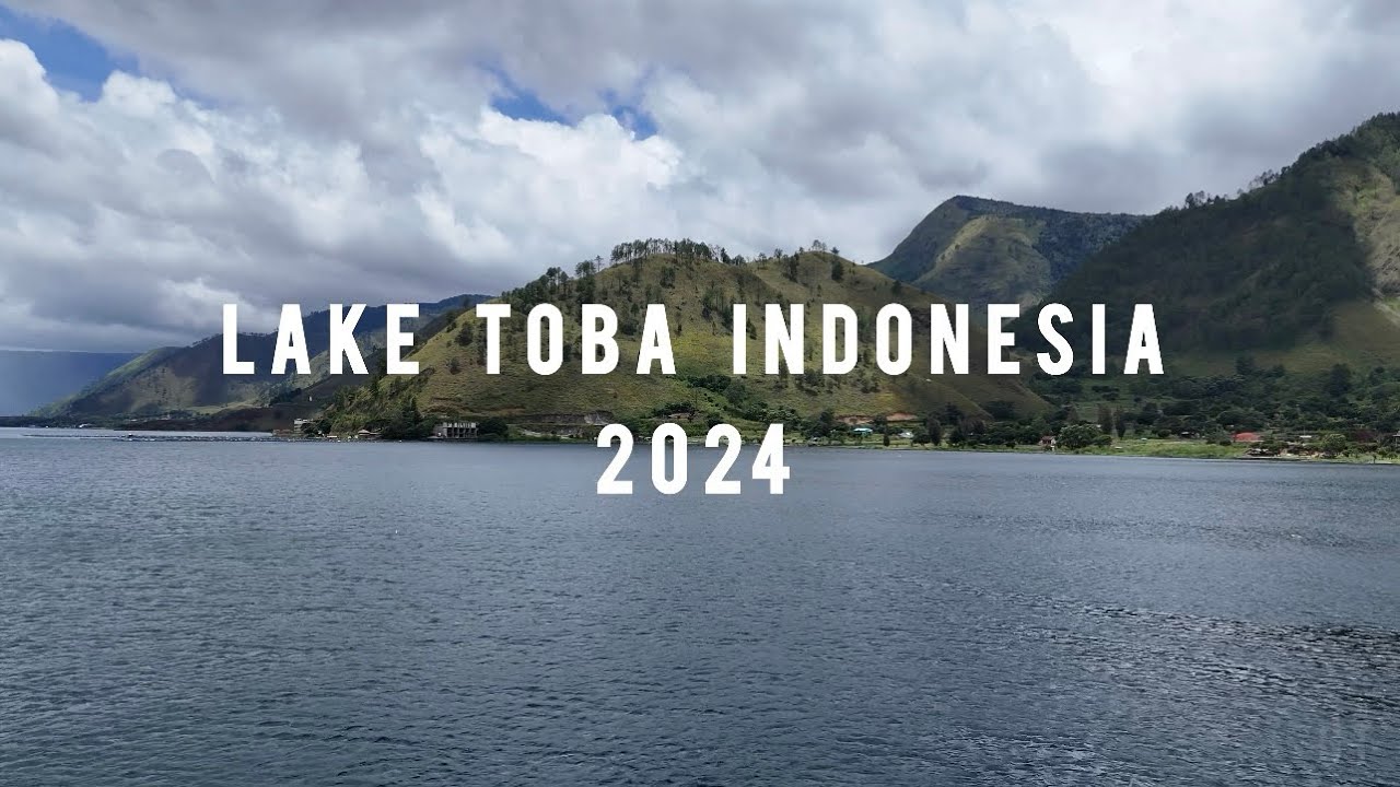 Lake Toba Indonesia 2024