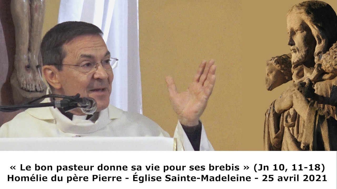 « Le bon pasteur donne sa vie pour ses brebis » - Homélie du père Pierre - Eglise Sainte-Madeleine