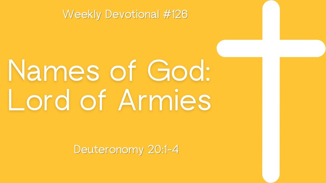 Names Of God: Lord Of Armies -Weekly Devotional #126 