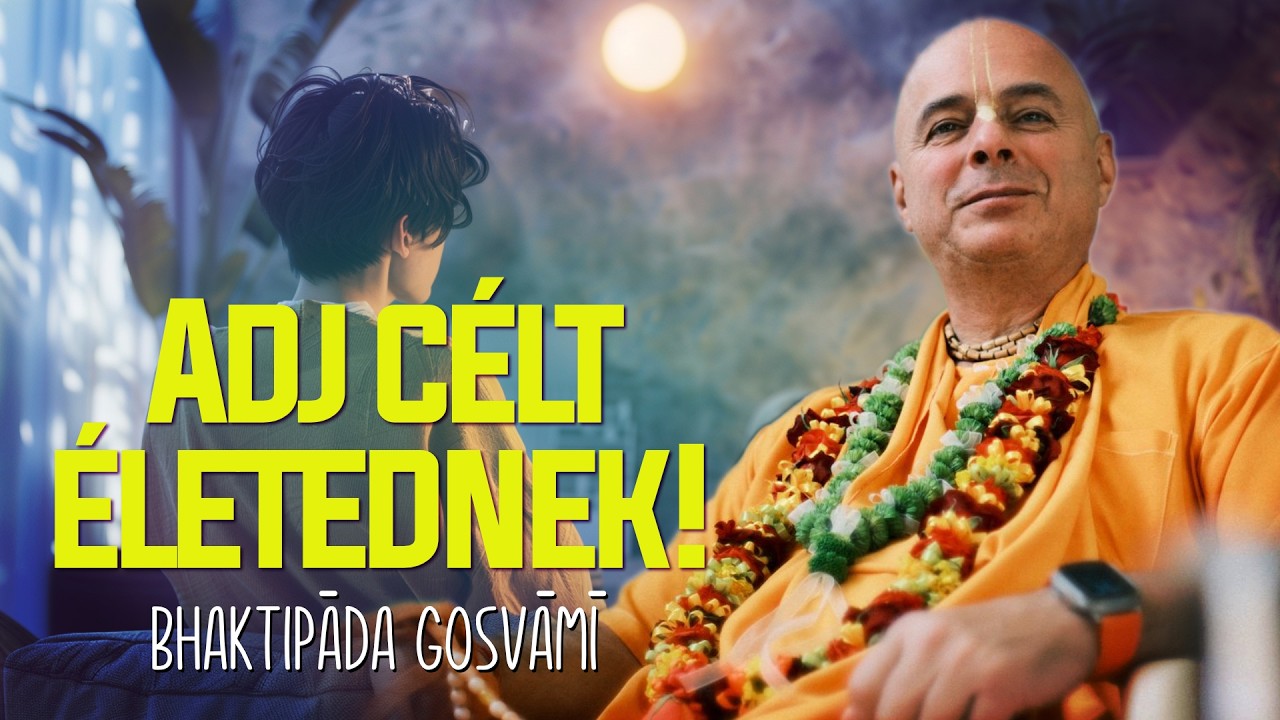 Adj célt életednek! Bhaktipāda Gosvāmī