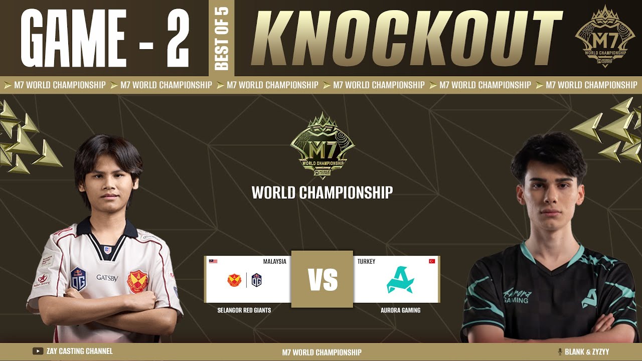 [Game - 2] Selangor Red Giants vs Aurora Gaming | M7 World Championship