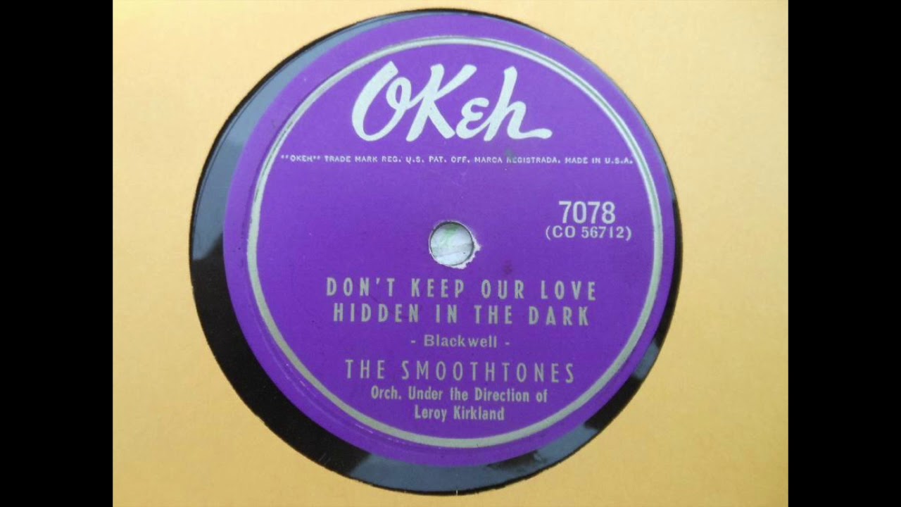 The Smoothtones - Don't Keep Our Love Hidden In The Dark 78 rpm!