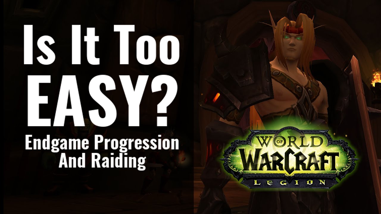 Is WoW Too Easy? Part 2 - Endgame Progression and Raiding