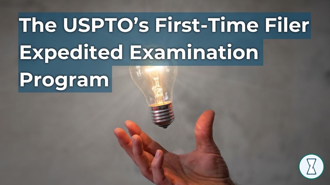 The USPTOs First Time Filer Expedited Examination Program