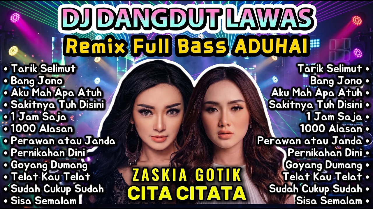 DJ Dangdut Lawas Remix Full Bass | Tarik Selimut, Aku Mah Apa Atuh | Zaskia Gotik & Cita Citata