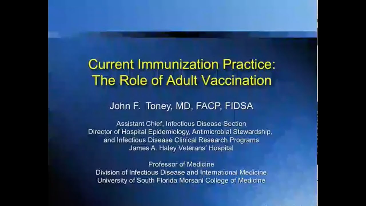 Current Immunization Practice: The Role of Adult Vaccination -- John Toney, MD