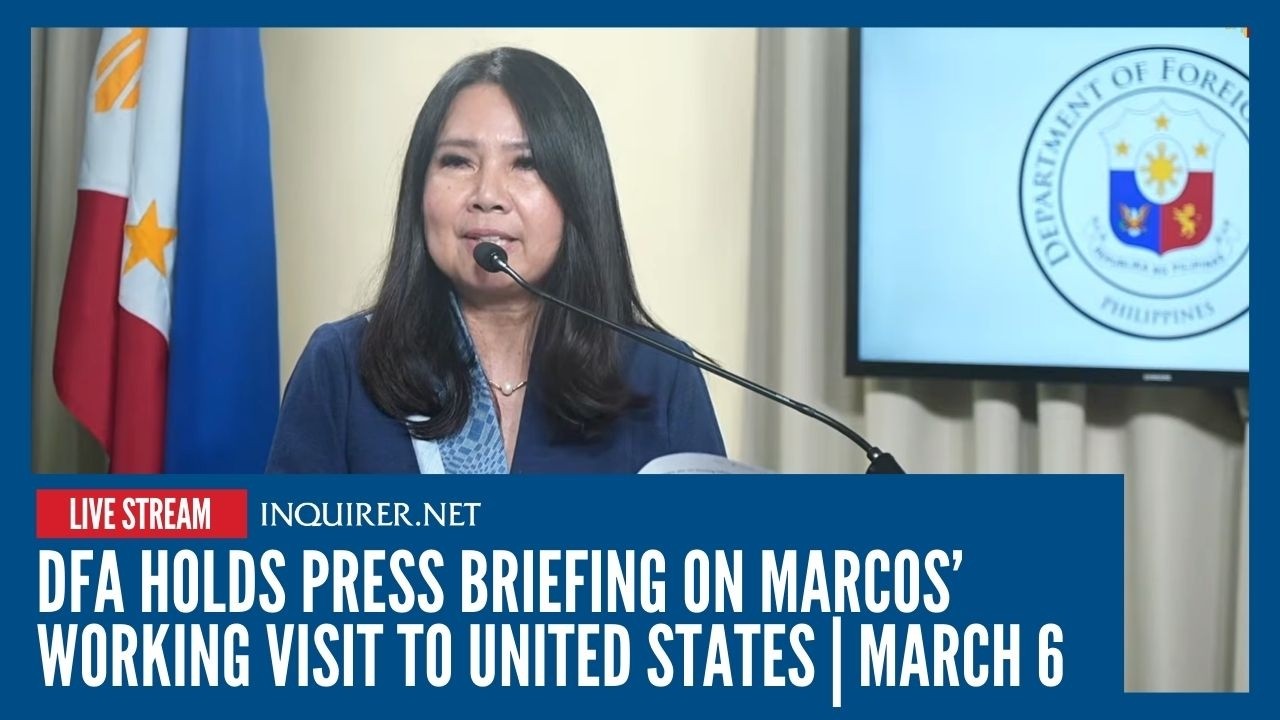 LIVE: DFA holds press briefing on Marcos’ working visit to United States | March 6