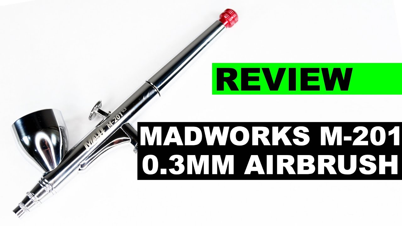 Review : Madworks M-201 0.3MM Airbrush