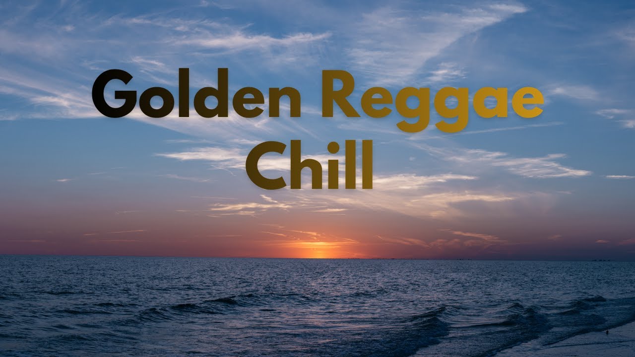 Roots of Relaxation - Golden Reggae Chill