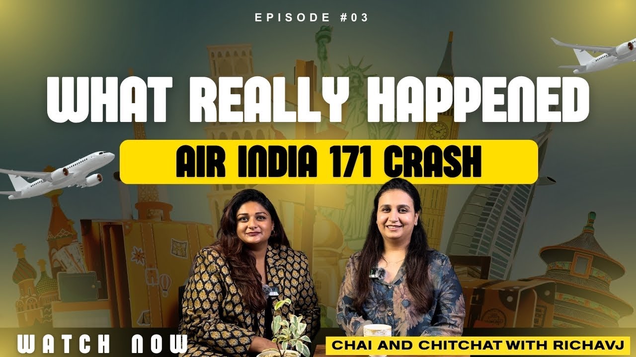 Pilot’s Verdict | Ep 3 – What Really Happened in the Air India Crash | Chai & Chitchat with Richa VJ