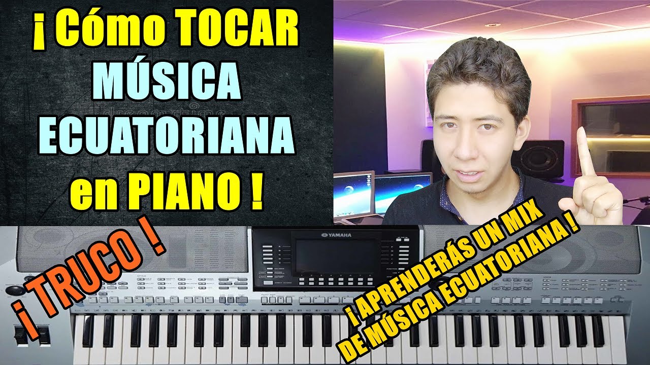 🔴 [ TUTORIAL ] 👉🏻 Cómo TOCAR MÚSICA ECUATORIANA en PIANO [FÁCIL]