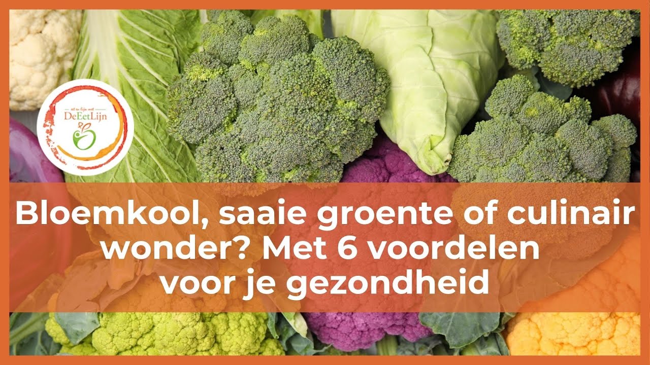 Bloemkool, saaie groente of culinair wonder? Met 6 voordelen voor je gezondheid