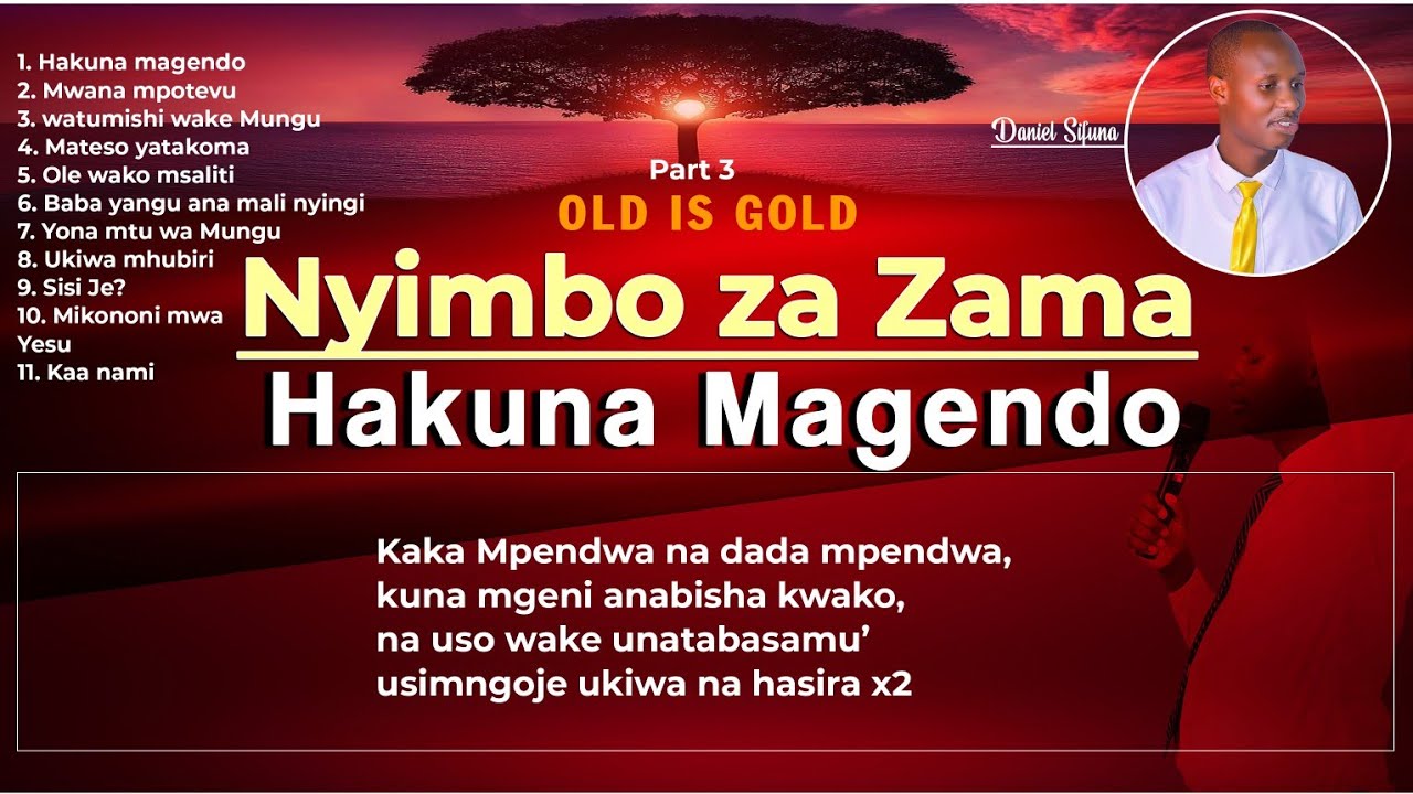 YULE KIJANA MWANA MPOTEVU, HAKUNA MAGENDO, MATESO YATAKOMA, NYIMBO ZA ZAMA PART 3 BY DANIEL SIFUNA 