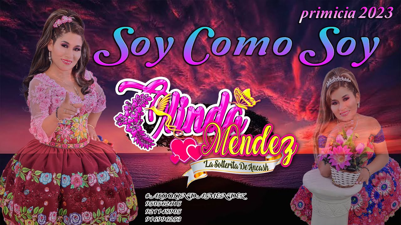 Soy Como Soy - OLINDA MENDEZ - LA SOLTERITA DE ANCASH. primicia 2023