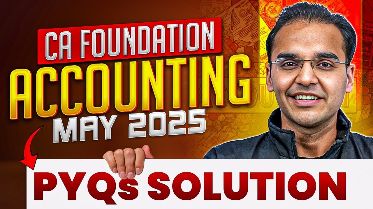CA Foundation May 2025 PYQs Solutions By CA Nitin Sir 🔥