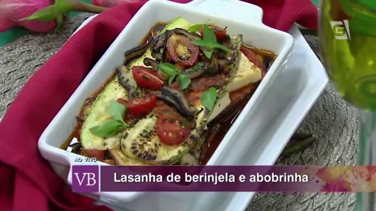 Você Bonita - Lasanha de Berinjela e Abobrinha (06/02/15)
