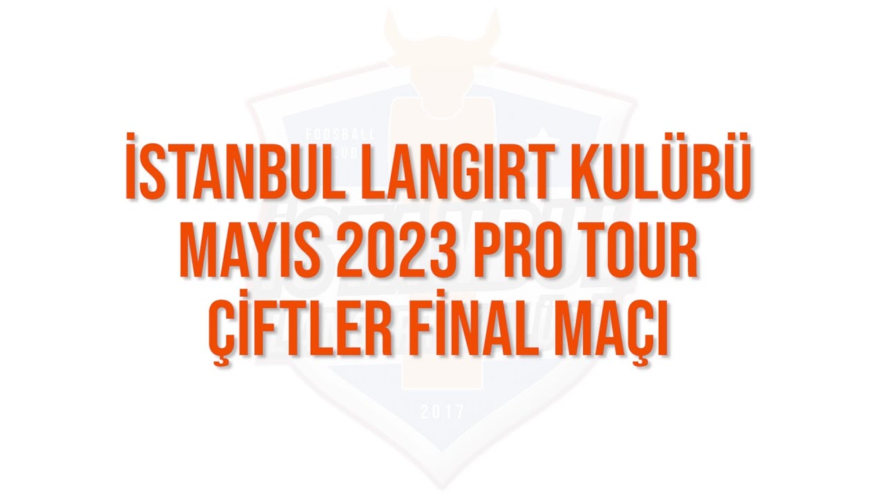 İLK Mayıs 2023 Pro Tour Çiftler Finali - Open Doubles Final