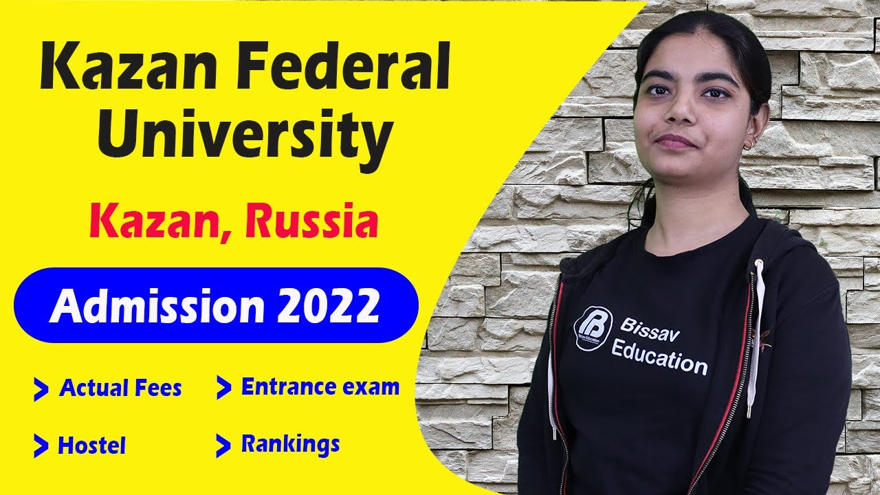 Kazan Federal University, Russia - Hostel, MBBS Fees 2025 , Entrance Exam | Admission for Indian