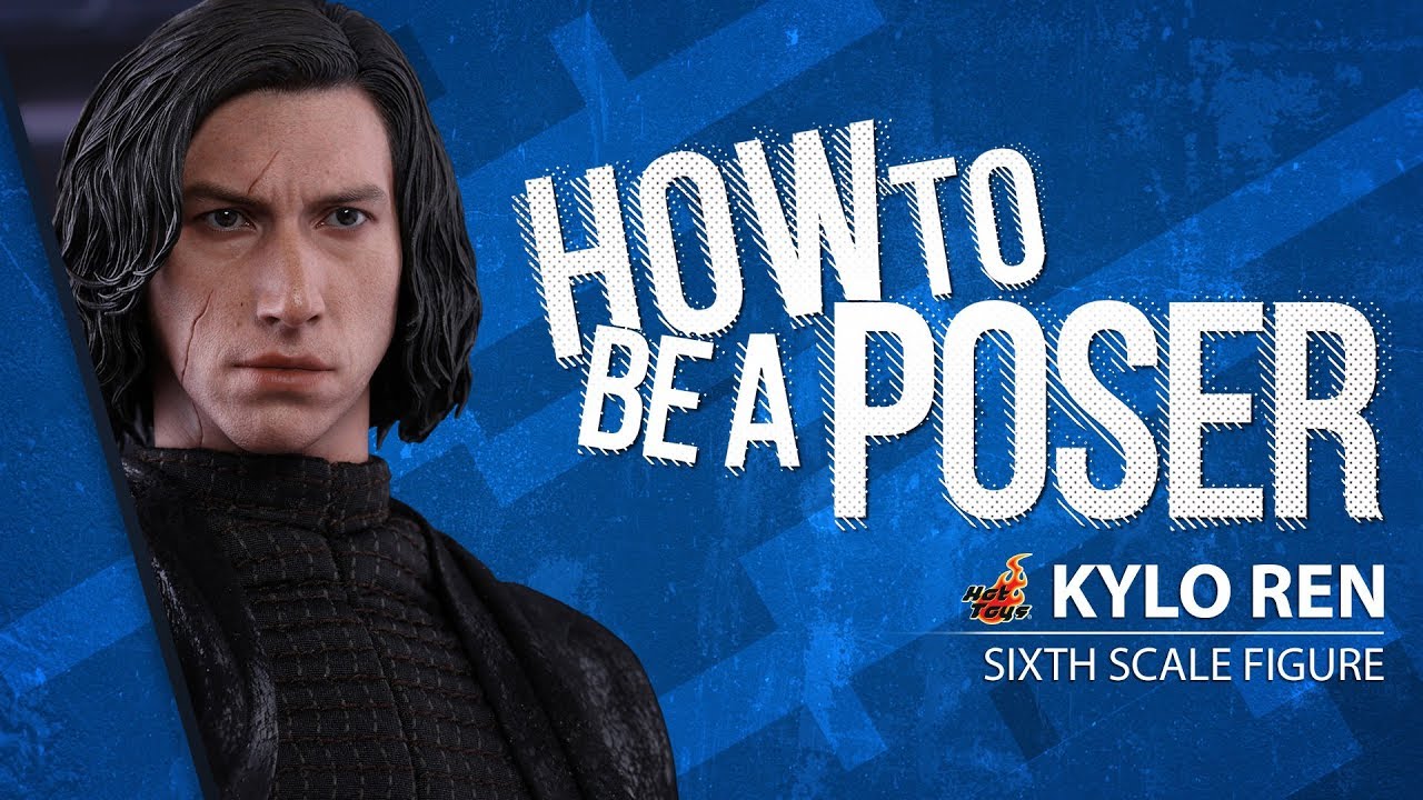 Kylo Ren - Star Wars Hot Toys - How to be a Poser