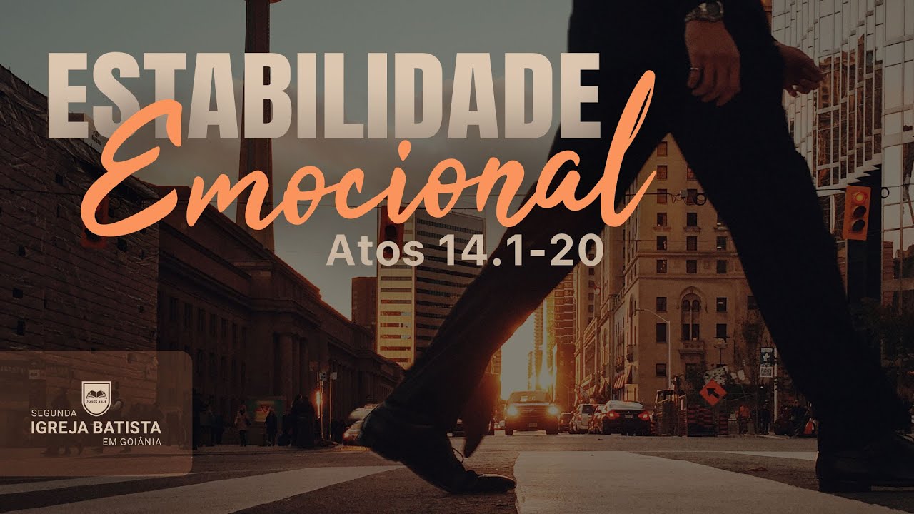 Estabilidade Emocional - Atos 14.1-20 | Pr. Leandro Peixoto
