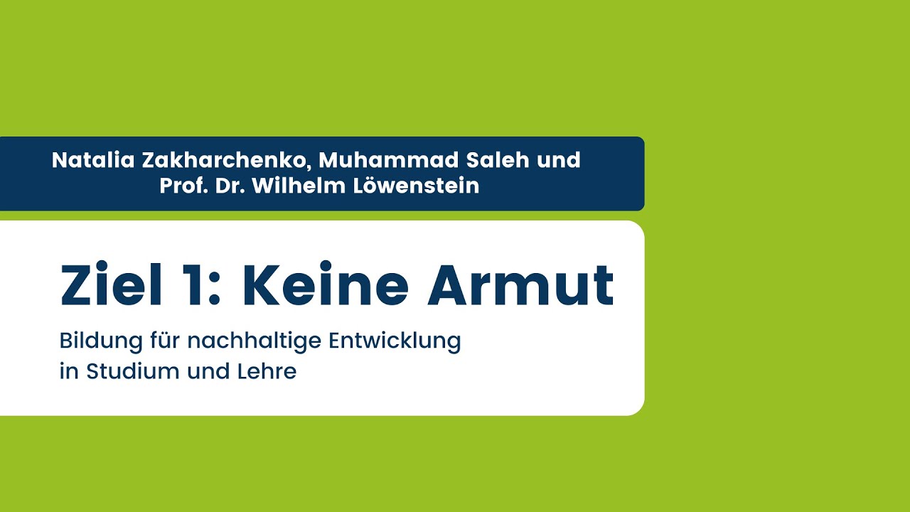 BNE@RUB– SDG 1 „Keine Armut“ mit Natalia Zakharchenko, Muhammad Saleh & Prof. Dr. Wilhelm Löwenstein