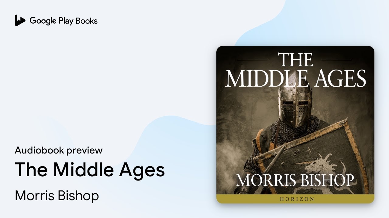 The Middle Ages by Morris Bishop &middot; Audiobook preview