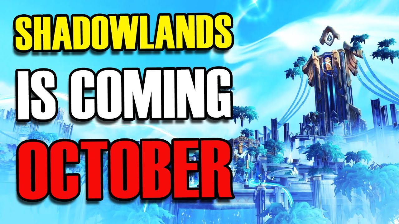 World of Warcraft: Shadowlands RELEASE DATE - my thoughts and plans
