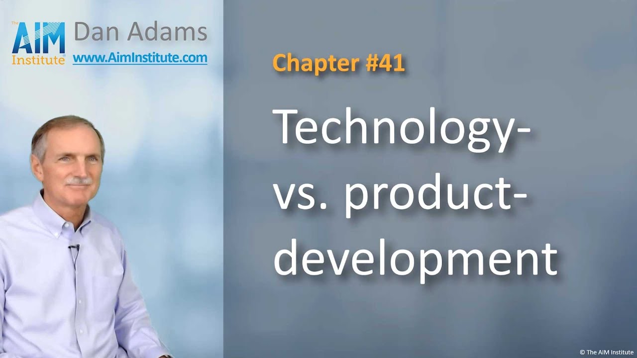 Chapter 41: Technology- vs. Product-development | The AIM Institute