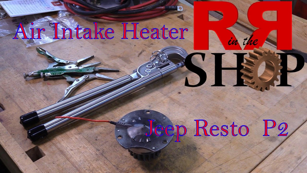 Jeep Resto - P2  Air Intake Heater