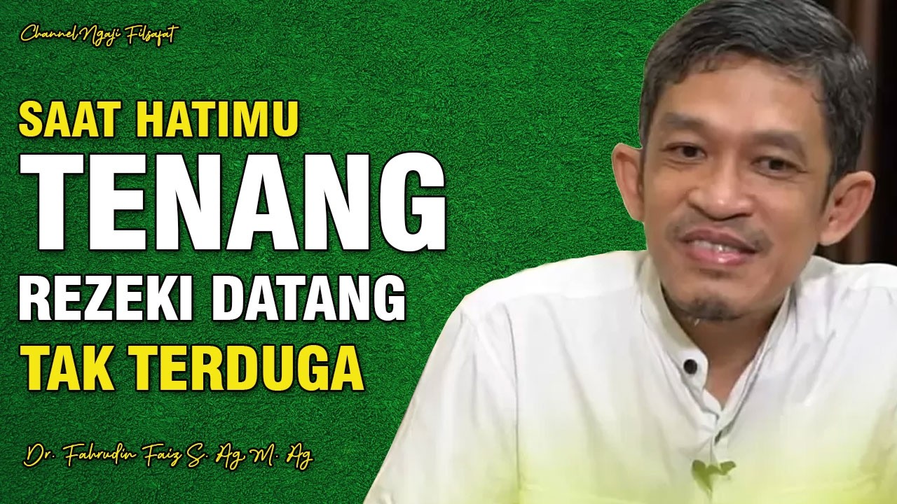 Hati yang Tenang Menarik Rezeki yang Tak Pernah Kamu Duga | Dr. H. Fahruddin Faiz, S.Ag M.Ag