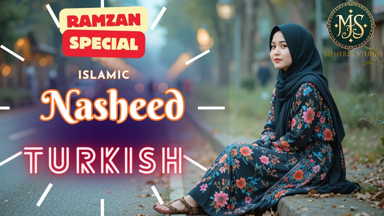 Ramzan Special Nasheed - Islamic Music - Turkish Song