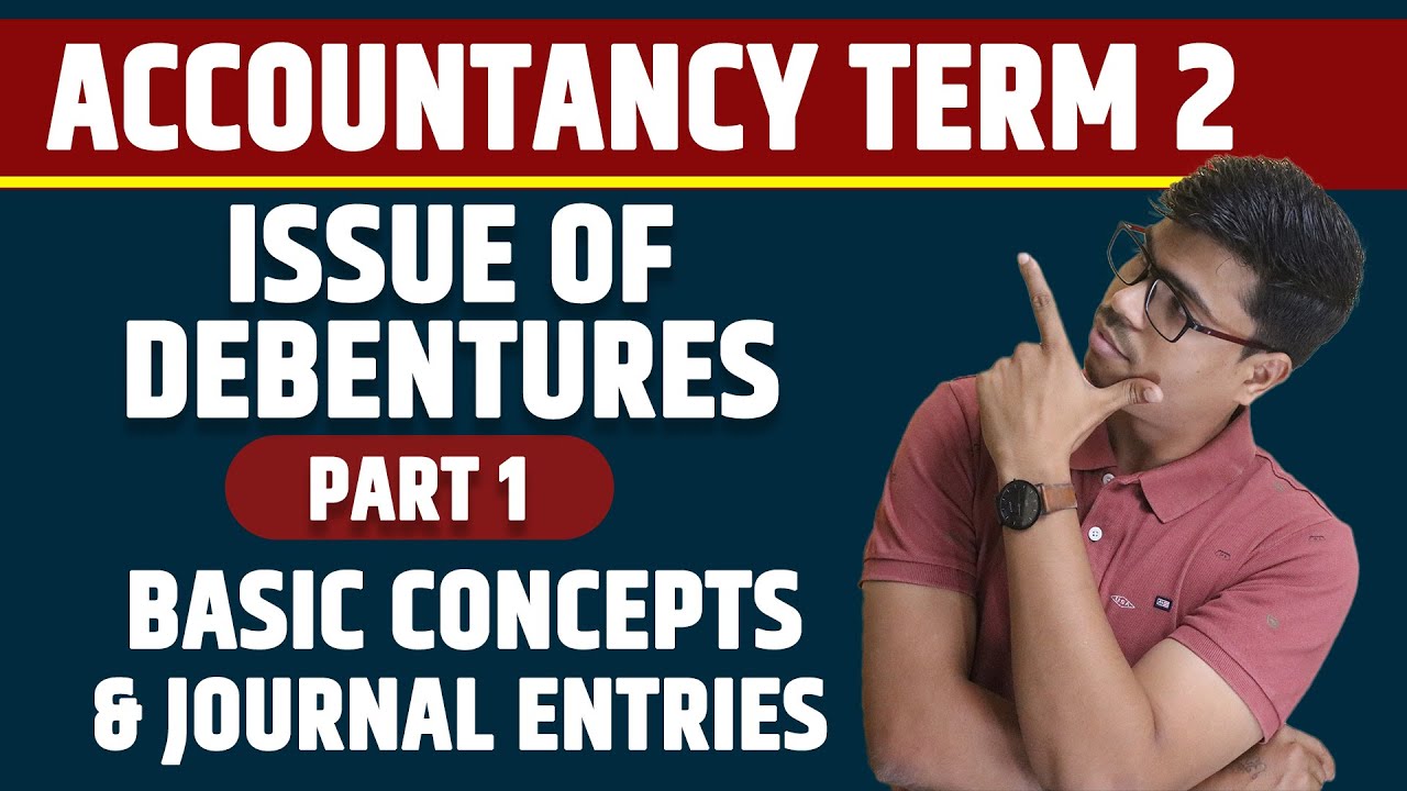 Issue of debentures Part 1 | Term 2 Accounts 12th. Basics & Journal entries for issue of Debentures.