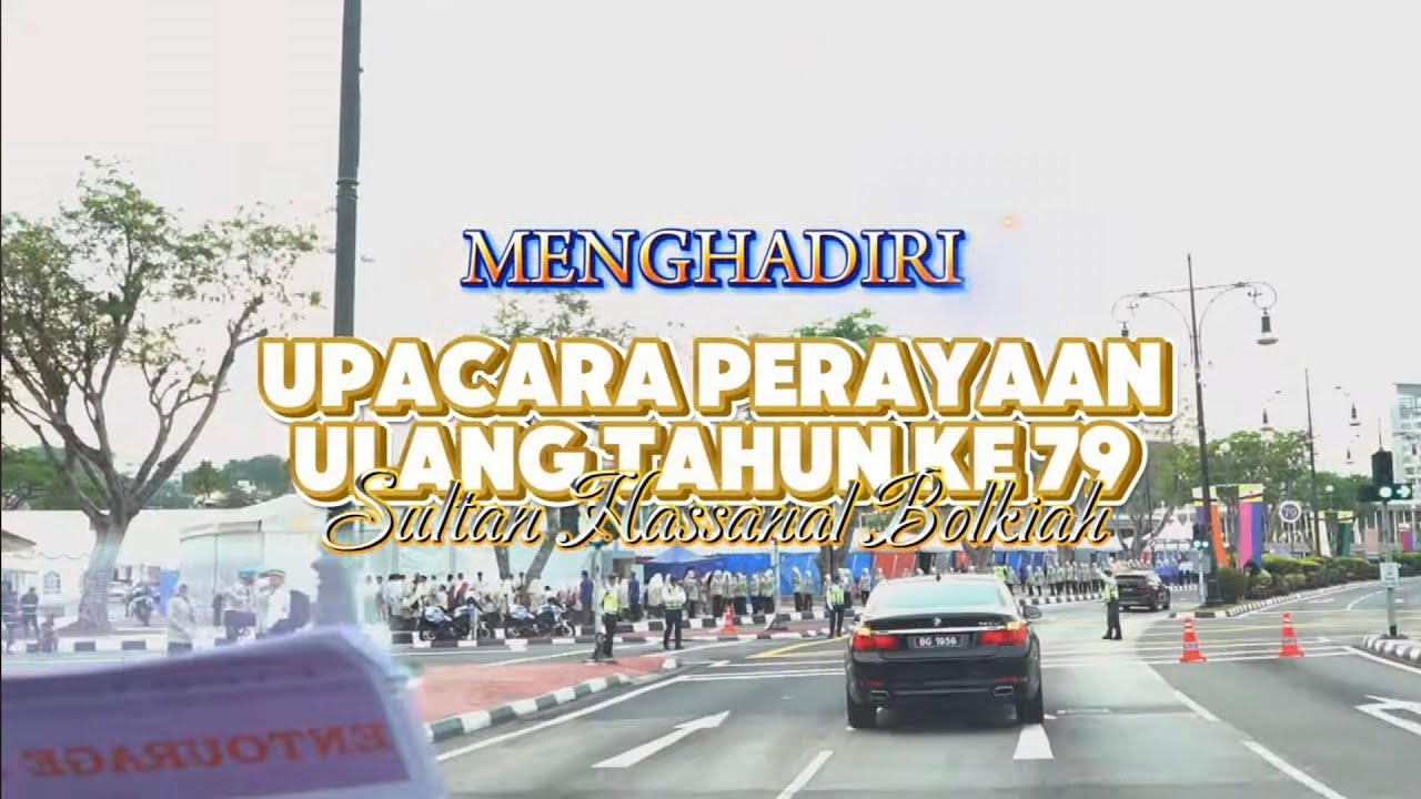 Menghadiri Upacara Perayaan Ulang Tahun Sultan Hasanal Bolkiah Brunei Darussalam