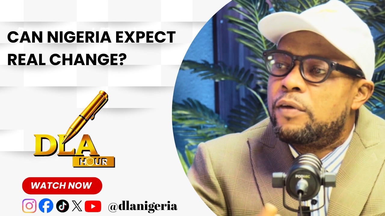 Can Nigeria Expect Real Change? | Exclusive with Bar Samuel Memeh At DLA Hour