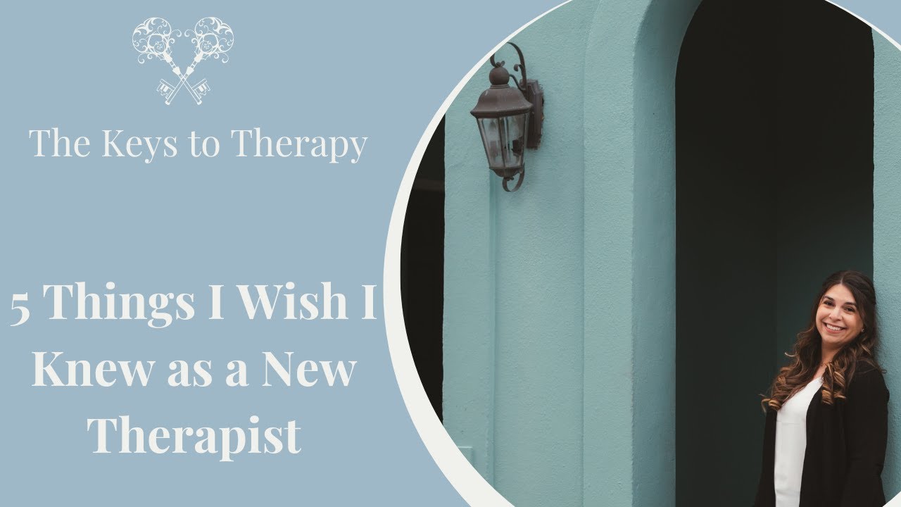 5 Things I Wish I Knew as a New Therapist