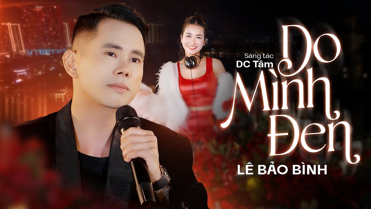 DO MÌNH ĐEN | OFFICIAL MV | LÊ BẢO BÌNH