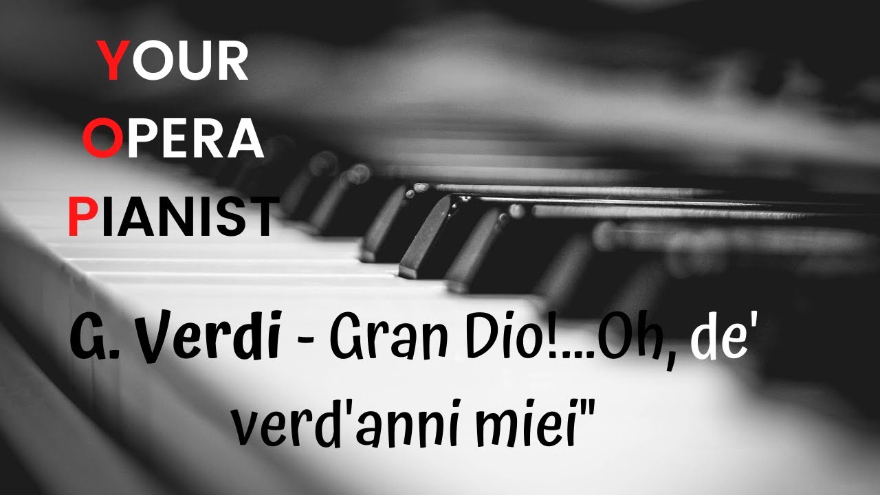 G. Verdi - Gran' Dio!...Oh, de' verd'anni miei... - ERNANI // YOUR OPERA PIANIST