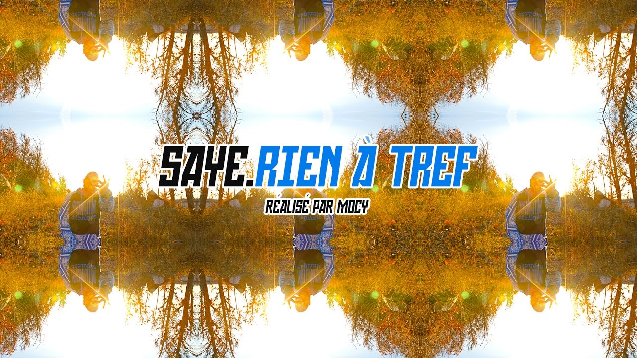 Saye - Rien à tref [Clip Officiel]